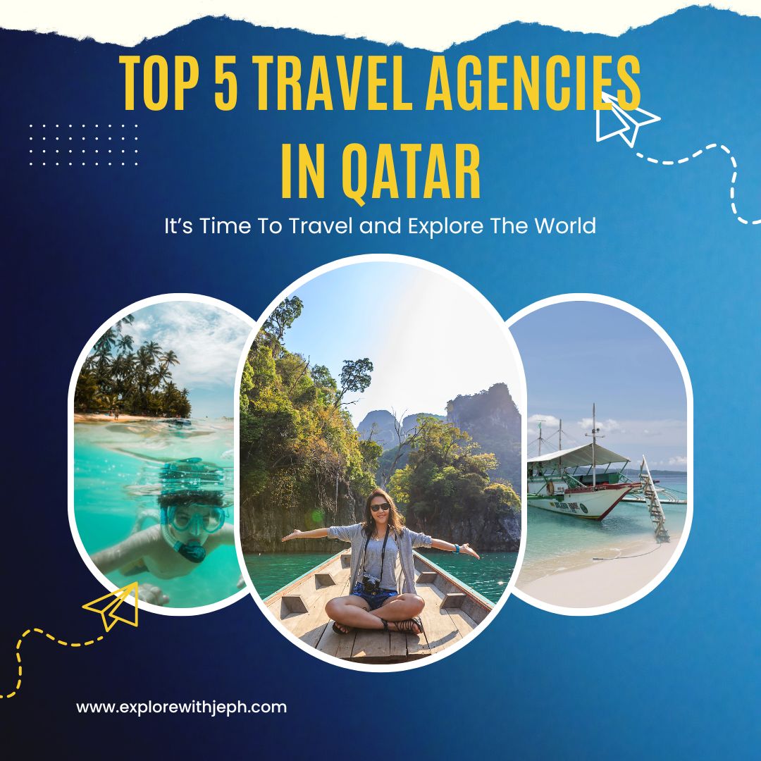 Top 5 Travel Agencies in Qatar Explore with Jeph